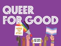 Get Your Queer for GOOD! Ticket Today!