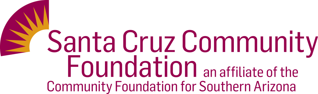 Santa Cruz Community Foundation an affiliate of the Community Foundation for Southern Arizona.
